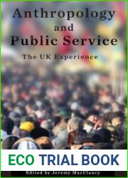 Anthropology and Public Service: The UK Experience