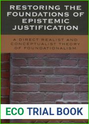 Restoring the Foundations of Epistemic Justification: A Direct Realist and Conceptualist Theory of Foundationalism