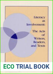 Literacy as Involvement: The Acts of Writers, Readers, and Texts