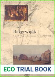 Beverwijck: A Dutch Village on the American Frontier, 1652-1664