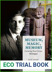 Museum, Magic, Memory: Curating Paul Denys Montague (Pacific Presences)