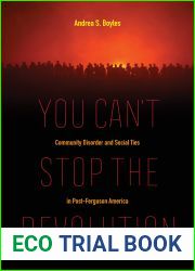 You Can|t Stop the Revolution: Community Disorder and Social Ties in Post-Ferguson America