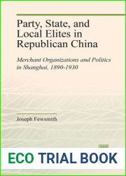 Party, State, and Local Elites in Republican China: Merchant Organizations and Politics in Shanghai, 1890-1930