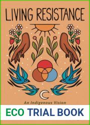 Living Resistance: An Indigenous Vision for Seeking Wholeness Every Day