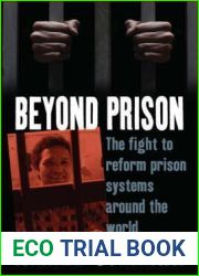 Beyond Prison: The Fight to Reform Prison Systems around the World (Human Rights in Context, 3)