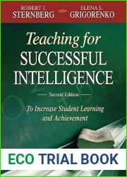 Teaching for Successful Intelligence: To Increase Student Learning and Achievement