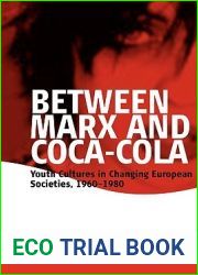 Between Marx and Coca-Cola: Youth Cultures in Changing European Societies, 1960-1980