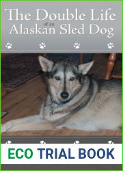 The Double Life of an Alaskan Sled Dog