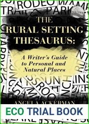 The Rural Setting Thesaurus: A Writer|s Guide to Personal and Natural Places