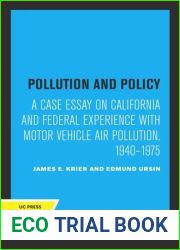 Pollution and Policy: A Case Essay on California and Federal Experience With Motor Vehicle Air Pollution, 1940-1975