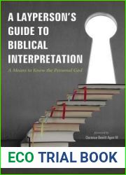 A Layperson|s Guide to Biblical Interpretation: A Means to Know the Personal God