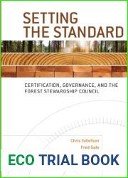 Setting the Standard: Certification, Governance, and the Forest Stewardship Council