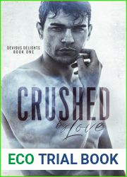 Crushed by Love (Devious Delights #1)