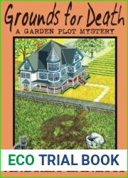 Grounds for Death: A Garden Plot Mystery
