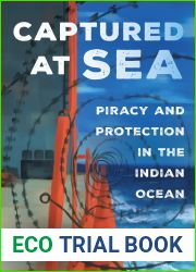 Captured at Sea: Piracy and Protection in the Indian Ocean (Atelier: Ethnographic Inquiry in the Twenty-First Century) (Volume 3)