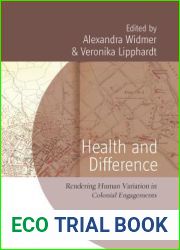 Health and Difference: Rendering Human Variation in Colonial Engagements (Studies of the Biosocial Society, 8)