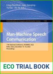 Man-Machine Speech Communication: 17th National Conference, NCMMSC 2022, Hefei, China, December 15-18, 2022, Proceedings (Communications in Computer and Information Science Book 1765)