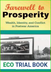 Farewell to Prosperity: Wealth, Identity, and Conflict in Postwar America (Volume 1)