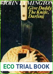 Give Daddy the Knife, Darling