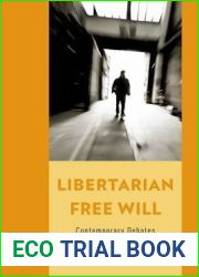 Libertarian Free Will: Contemporary Debates