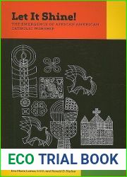 Let It Shine!: The Emergence of African American Catholic Worship