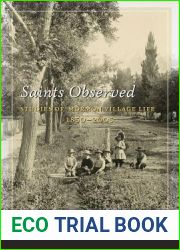 Saints Observed: Studies of Mormon Village Life, 1850-2005