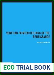Venetian Painted Ceilings of the Renaissance (California Studies in the History of Art Book 9)