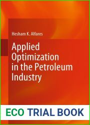 Applied Optimization in the Petroleum Industry