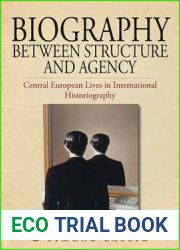 Biography Between Structure and Agency: Central European Lives in International Historiography (Studies in German History, 9)