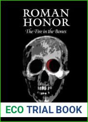 Roman Honor: The Fire in the Bones