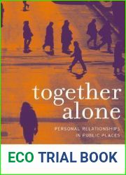 Together Alone: Personal Relationships in Public Places