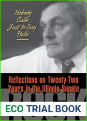 Nobody Calls Just to Say Hello: Reflections on Twenty-Two Years in the Illinois Senate