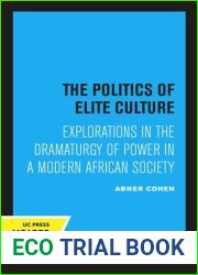 Politics of Elite Culture: Explorations in the Dramaturgy of Power in a Modern African Society