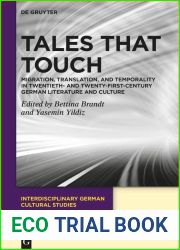Tales That Touch: Migration, Translation, and Temporality in Twentieth- And Twenty-First-Century German Literature and Culture