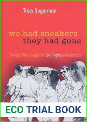 We Had Sneakers, They Had Guns: The Kids Who Fought for Civil Rights in Mississippi