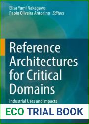 Reference Architectures for Critical Domains: Industrial Uses and Impacts