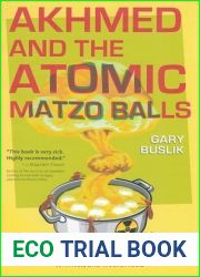 Akhmed and the Atomic Matzo Balls: A Novel of International Intrigue, Pork-Crazed Termites, and Motherhood