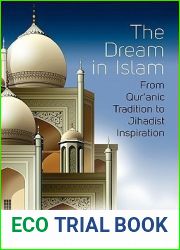 The Dream in Islam: From Qur|anic Tradition to Jihadist Inspiration