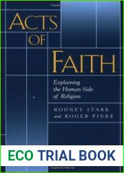 Acts of Faith: Explaining the Human Side of Religion