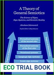 A Theory of General Semiotics: The Science of Signs, Sign-Systems, and Semiotic Reality