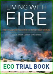 Living with Fire: Fire Ecology and Policy for the Twenty-first Century