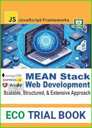 MEAN Stack Web Development: Scalable, Structured, and Extensive Approach (JavaScript Frameworks)