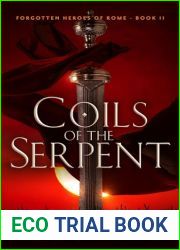 Coils of the Serpent (Forgotten Heroes of Rome Book 11)
