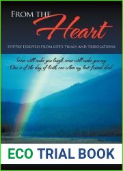 From the Heart: Poetry Derived from Life|s Trials and Tribulations