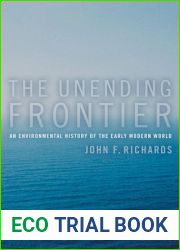 The Unending Frontier: An Environmental History of the Early Modern World (California World History Library) (Volume 1)