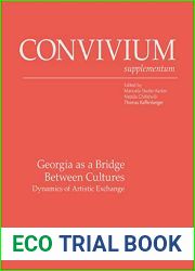 Georgia As a Bridge Between Cultures: Dynamics of Artistic Exchanges (Convivium Supplementum)