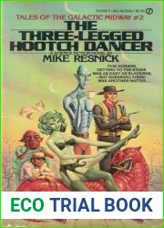 The Three Legged Hootch Dancer (Tales of the Galactic Midway, #2)