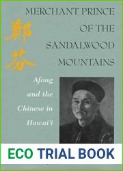 Merchant Prince of the Sandalwood Mountains: Afong and the Chinese in Hawaii.