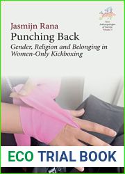 Punching Back: Gender, Religion and Belonging in Women-Only Kickboxing (New Anthropologies of Europe: Perspectives and Provocations, 5)