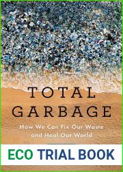 Total Garbage: How We Can Fix Our Waste and Heal Our World